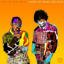 Kidz in the Hall Land of Make Believe Album
