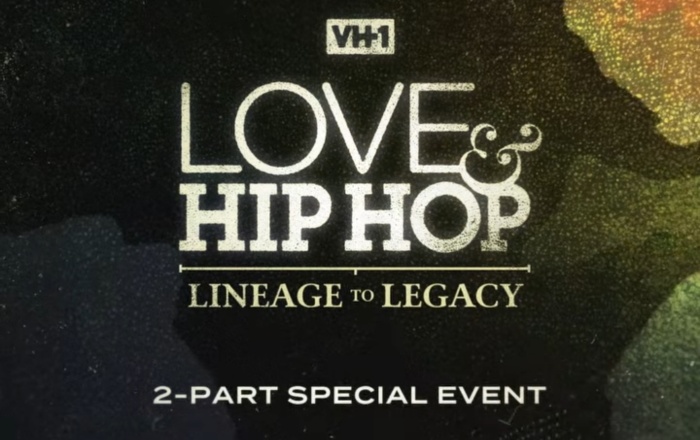 Love and Hip Hop Lineage to Legacy
