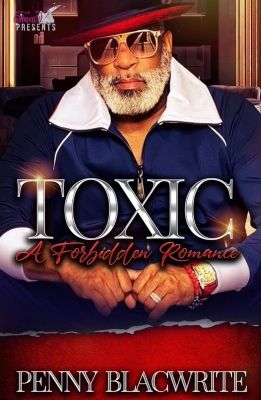 Toxic A Forbidden Romance by Penny Blacwrite
