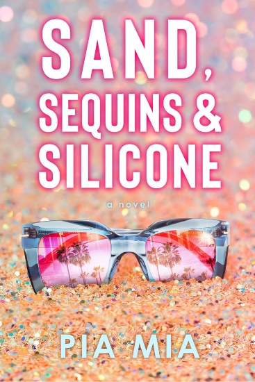 Sand Sequins & Silicone book cover Pia Mia