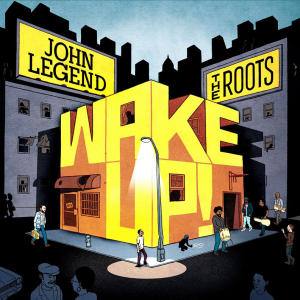 John Legend and The Roots Wake Up