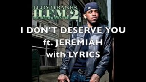 Lloyd Banks ft Jeremih - I Don't Deserve You
