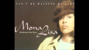 Mona Lisa - Can't Be Wasting My Time ft. Lost Boyz