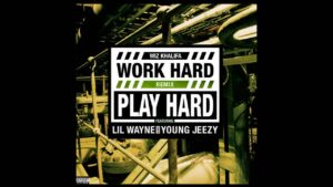 Wiz Khalifa - ft. Young Jeezy & Lil' Wayne - "Work Hard, Play Hard" Remix