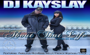 BrDJ Kay Slay ft. Fabolous, T-Pain, Rick Ross, Nelly & French Montana - "About That Life"