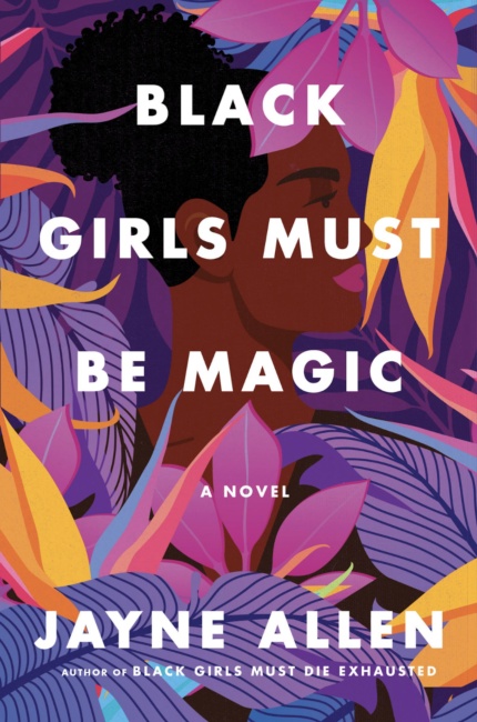 Jayne Allen Black Girls Must Be Magic Book