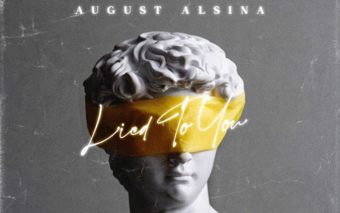 August Alsina Lied To You