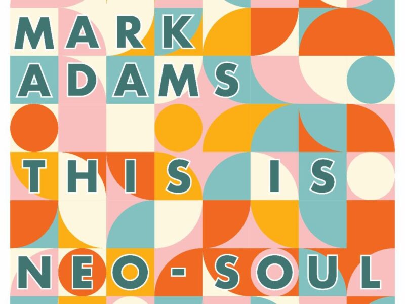 Mark Adam's - This is Neo-Soul